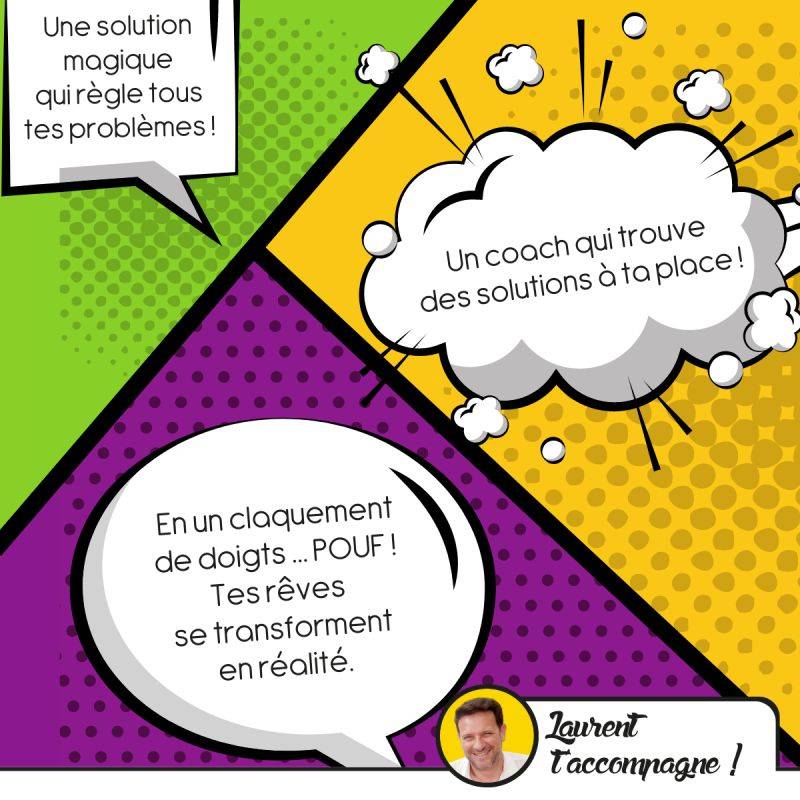 Un coach qui trouve les solutions à ma place ? Le rêve !